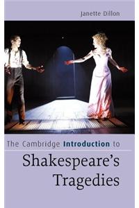 Cambridge Introduction to Shakespeare S Tragedies, The. Cambridge Introductions to Literature.