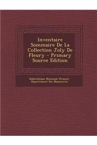 Inventaire Sommaire de La Collection Joly de Fleury