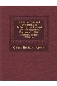 Field Exercise and Evolutions of Infantry