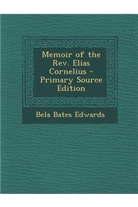 Memoir of the REV. Elias Cornelius