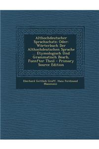 Althochdeutscher Sprachschatz; Oder