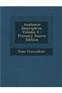 Anatomie Descriptive, Volume 4