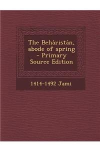The Beharistan, Abode of Spring