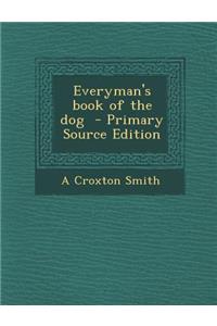 Everyman's Book of the Dog