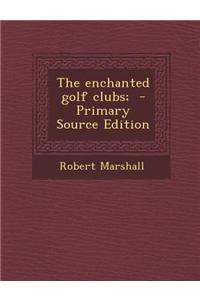 The Enchanted Golf Clubs;