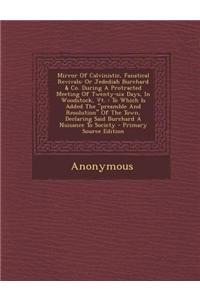 Mirror of Calvinistic, Fanatical Revivals
