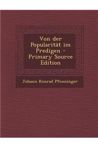 Von Der Popularitat Im Predigen - Primary Source Edition