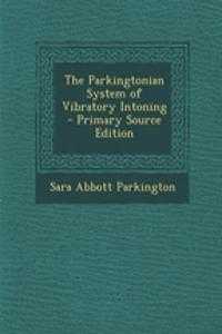 The Parkingtonian System of Vibratory Intoning