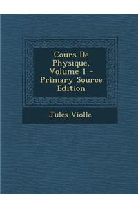 Cours de Physique, Volume 1 - Primary Source Edition