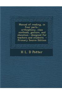Manual of Reading, in Four Parts
