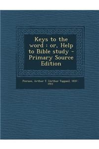 Keys to the Word: Or, Help to Bible Study