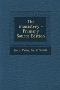 The Monastery - Primary Source Edition