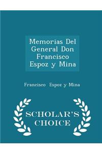 Memorias del General Don Francisco Espoz Y Mina - Scholar's Choice Edition