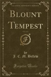 Blount Tempest, Vol. 3 of 3 (Classic Reprint)