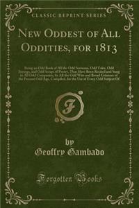 New Oddest of All Oddities, for 1813