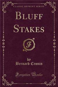 Bluff Stakes (Classic Reprint)