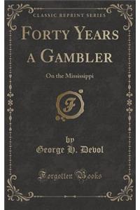 Forty Years a Gambler