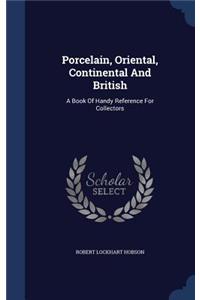 Porcelain, Oriental, Continental And British