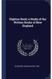 Dighton Rock; a Study of the Written Rocks of New England