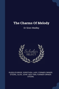 The Charms Of Melody: Or Siren Medley