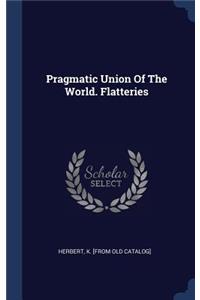 Pragmatic Union Of The World. Flatteries