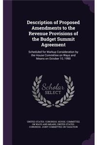 Description of Proposed Amendments to the Revenue Provisions of the Budget Summit Agreement