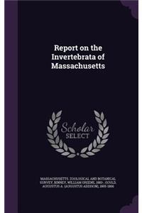 Report on the Invertebrata of Massachusetts