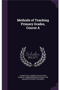 Methods of Teaching Primary Grades, Course a