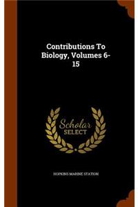 Contributions to Biology, Volumes 6-15