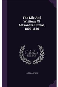 The Life and Writings of Alexandre Dumas, 1802-1870
