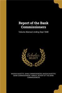 Report of the Bank Commissioners; Volume Abstract Ending Sept 1848