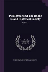Publications Of The Rhode Island Historical Society; Volume 1