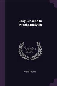 Easy Lessons In Psychoanalysis