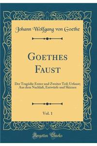 Goethes Faust, Vol. 1