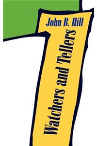 Watchers and Tellers