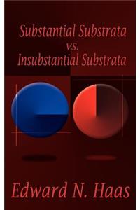 Substanital Substrata vs. Insubstantial Substrata