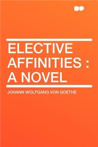 Elective Affinities