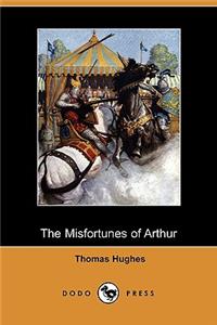 The Misfortunes of Arthur (Dodo Press)