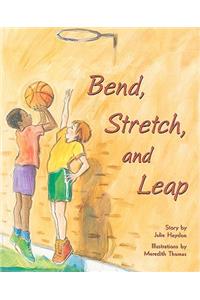 Bend, Stretch, and Leap