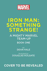 Iron Man: Something Strange! (a Mighty Marvel Team-Up)