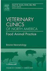 Bovine Neonatology, an Issue of Veterinary Clinics: Food Animal Practice