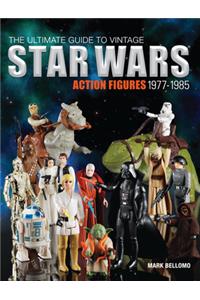 The Ultimate Guide to Vintage Star Wars Action Figures, 1977-1985