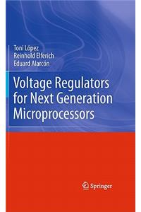 Voltage Regulators for Next Generation Microprocessors