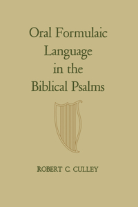 Oral Formulaic Language in the Biblical Psalms