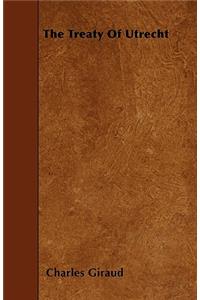 The Treaty Of Utrecht