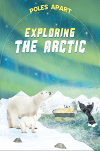 Poles Apart: Exploring the Arctic