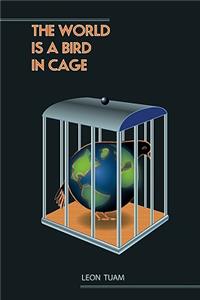 World is a Bird in Cage