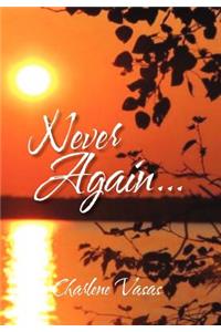 Never Again...