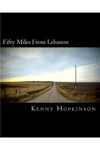 Fifty Miles From Lebanon