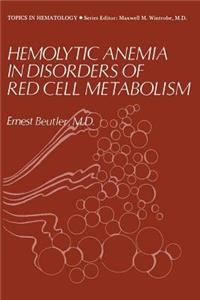 Hemolytic Anemia in Disorders of Red Cell Metabolism